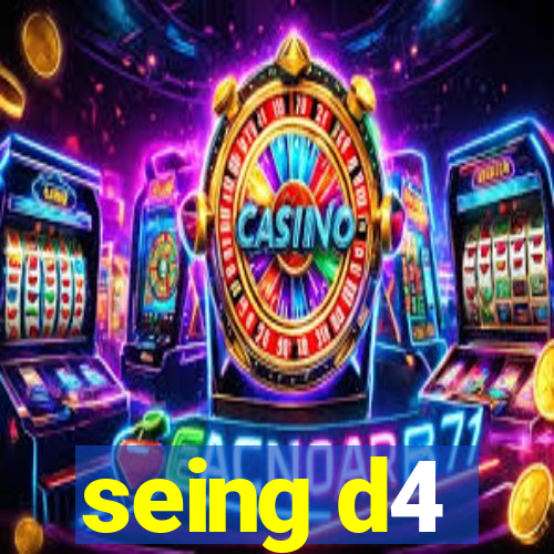 seing d4